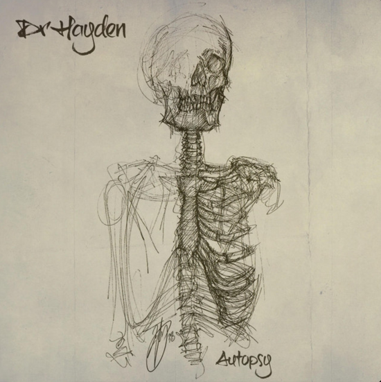 Album art of Dr Haydens, SIngle Autopsy, image is a sketch of a skeleton